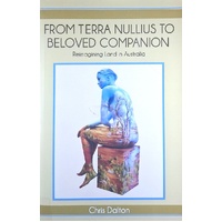 From Terra Nullius To Beloved Companion. Reimagining Land In Australia