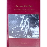 Across The Bar. The Story Of Simpson - The Man With The Donkey. Australia And Tyneside's Great Military Hero