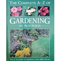 The Complete A-Z Of Gardening In Australia