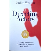 Directing Actors. Creating Memorable Performances For Film And Television