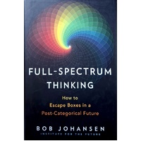 Full-Spectrum Thinking. How To Escape Boxes In A Post-Categorical Future