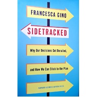 Sidetracked. Why Our Decisions Get Derailed, And How We Can Stick To The Plan