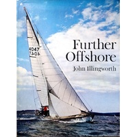 Further Offshore. Ocean Racing, Fast Cruising Modern Yacht Handling And Equipment