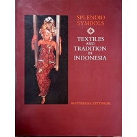 Splendid Symbols. Textiles And Tradition In Indonesia