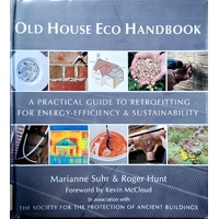 Old House Eco Handbook. A Practical Guide To Eco Retrofitting