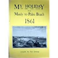 My Holiday And Other Early Travels From Manly To Palm Beach 1861