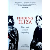 Finding Eliza. Power And Colonial Storytelling