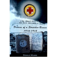 Diaries Of A Stretcher-Bearer 1916 - 1918