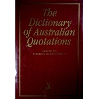 The Dictionary Of Australian Quotations