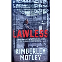 Lawless. A Lawyer's Unrelenting Fight For Justice In One Of The World's Most Dangerous Places
