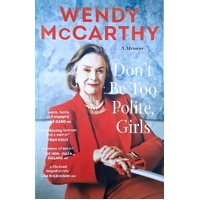 Don't Be Too Polite, Girls. A Memoir