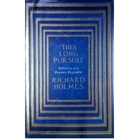This Long Pursuit. Reflections Of A Romantic Biographer