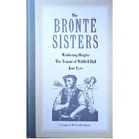 The Bronte Sisters. Wuthering Heights, The Tenant Of Wildfell Hall