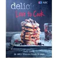 Love To Cook. 140 Simply Delicious Recipes To Share