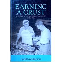 Earning A Crust. A Century Of The Baking Trade In Warwick (1860s-1960s)