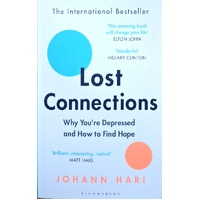 Lost Connections. Why You're Depressed And How To Find Hope