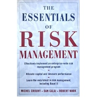 The Essentials Of Risk Management. The Definitive Guide For The Non-Risk Professional
