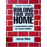 Building Your Own Home. A Comprehensive Guide For Australian Owner Builders