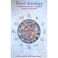 Taoist Astrology. A Handbook Of The Authentic Chinese Tradition