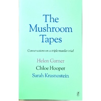 The Mushroom Tapes. Conversations On A Triple Murder Trial