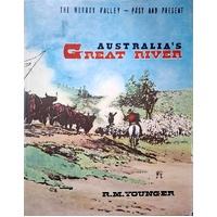 Australia's Great River. The Murray Valley - Past And Present.