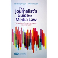 The Journalist's Guide To Media Law. A Handbook For Communicators In A Digital World
