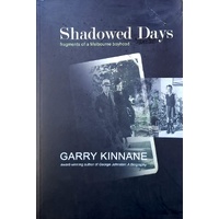 Shadowed Days. Fragments Of A Melbourne Boyhood