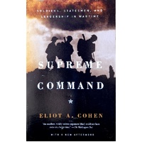 Supreme Command. Soldiers, Statesmen, And Leadership In Wartime