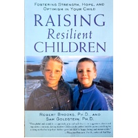 Raising Resilient Children. Fostering Strength, Hope, And Optimism In Your Child