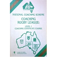 National Coaching Scheme. Coaching Rugby League.level 1. Coaching Certificate Course