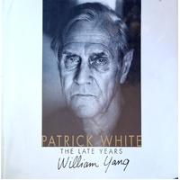 Patrick White. The Late Years