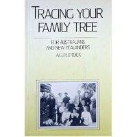 Tracing Your Family Tree. For Australians And New Zealanders