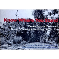 Know Where You Stand. Fannie Bay And Surrounds. Darwin's Industrial Heartland, 1970-1950