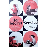 Her Secret Service. The Forgotten Women Of British Intelligence
