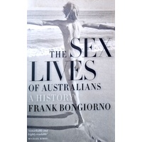The Sex Lives Of Australians. A History