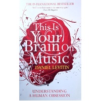 This Is Your Brain On Music. Understanding A Human Obsession