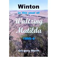 Winton. In The Year Of Waltzing Matilda 1895-6