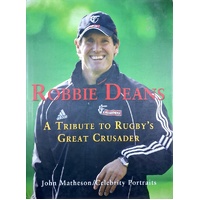 Robbie Dean's. A Tribute To Rugby's Great Crusader