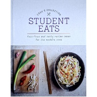 Student Eats. Fuss-Free And Tasty Recipe Ideas For The Modern Cook