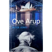 Ove Arup. Masterbuilder Of The Twentieth Century