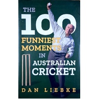 The 100 Funniest Moments In Australian Cricket