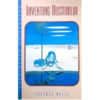 Inventing Australia. Images And Identity 1688-1980