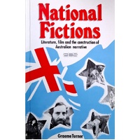 National Fictions. Literature, Film And Construction Of Australian Narrative
