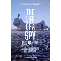 The Life Of A Spy, An Education In Truth, Lies And Power