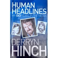 Human Headlines. My 50 Years In The Media