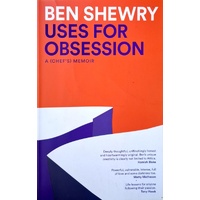 Uses For Obsession. A Chef's Memoir