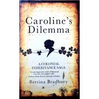 Caroline's Dilemma. A Colonial Inheritance Saga