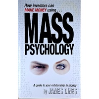 How Investors Can Make Money Using Mass Psychology. A Guide To Your Relationship With Money