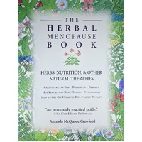 The Herbal Menopause Book. Herbs, Nutrition And Other Natural Therapies