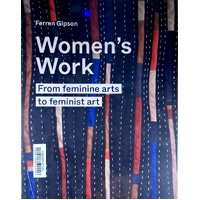 Women's Work. From Feminine Arts To Feminist Art